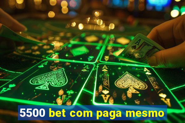 5500 bet com paga mesmo